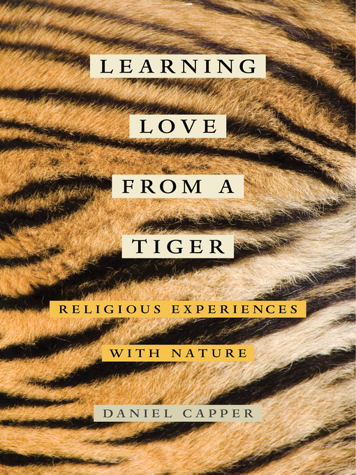 Title details for Learning Love from a Tiger by Daniel Capper - Available